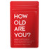 HOW OLD ARE YOU / HOW OLD ARE YOU?