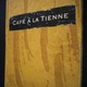 CAFE A LA TIENNE